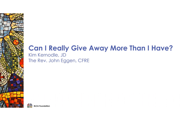 Can I Really Give More Than I Have? – Presented by the ELCA Foundation