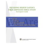Presiding Bishop Eaton’s 4 Emphases Bible Study - Participants Guide