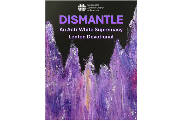 Dismantle: An Anti-White Supremacy Lenten Devotional